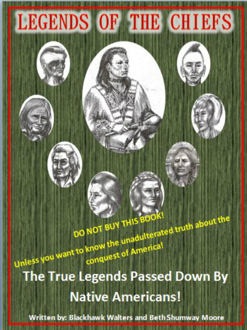 Title details for Legends of the Chiefs: the True Legends Passed Down by Native Americans by Blackhawk Walters - Available